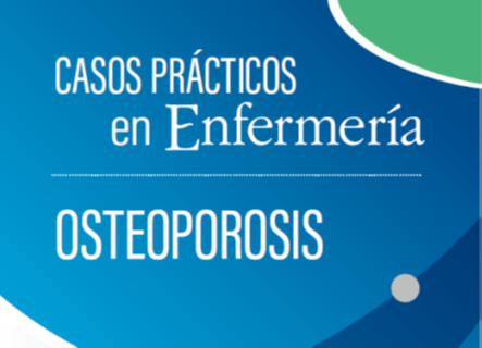 Guía del Consejo General de Enfermería sobre casos prácticos de osteoporosis